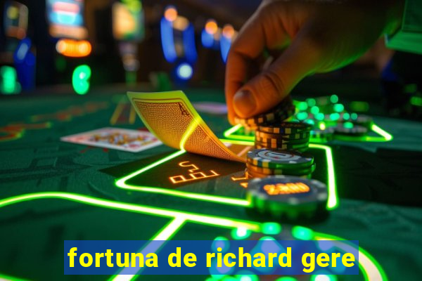 fortuna de richard gere